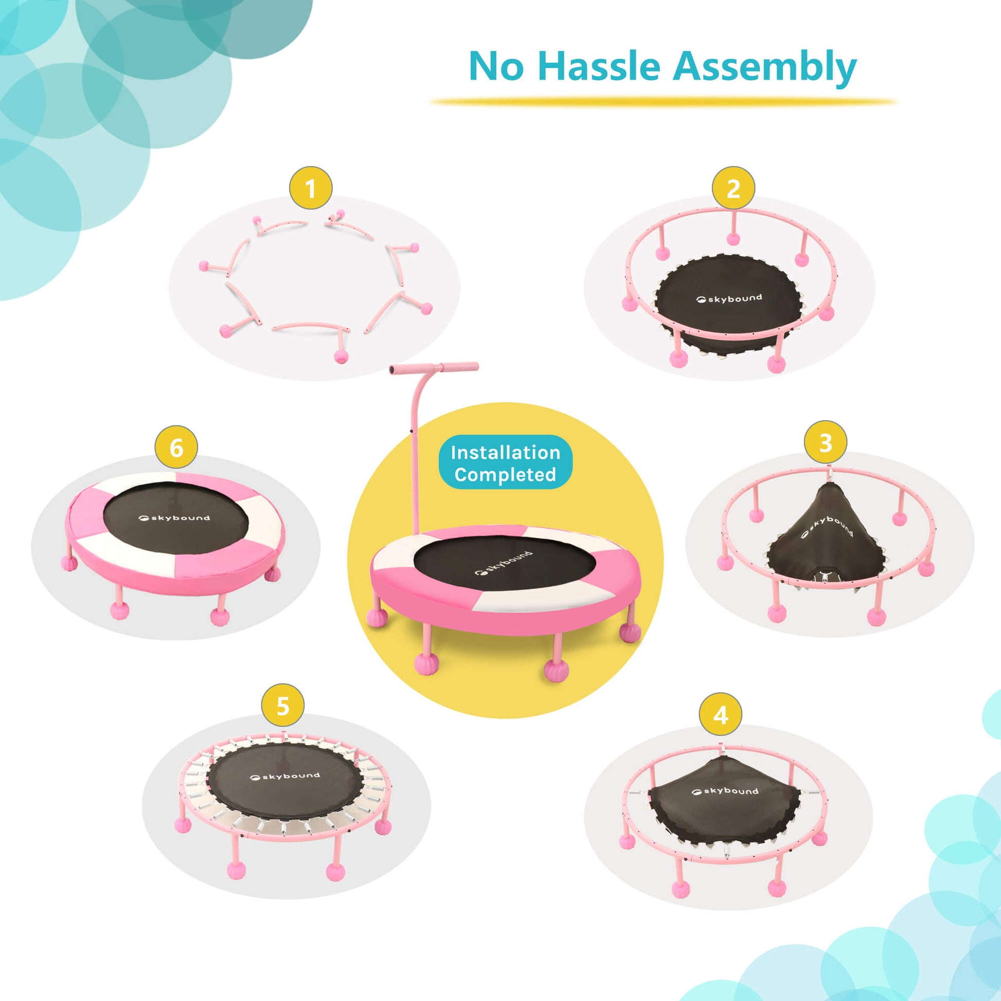 No Hassle Assembly: A complete pink mini trampoline in the center surrounded by 6 installation steps.